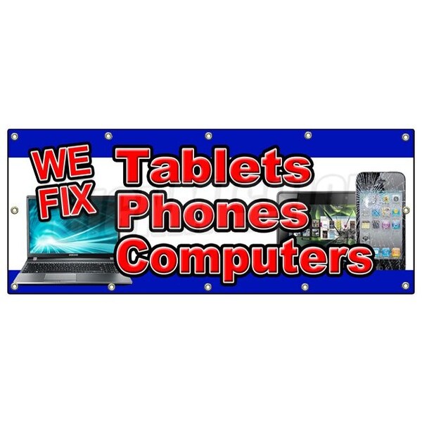 WE FIX TABLETS PHONES COMPUTERS BANNER SIGN screen repair cellphones